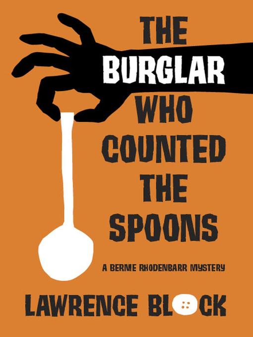 Title details for The Burglar Who Counted the Spoons by Lawrence Block - Available